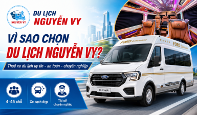 Vì sao nên chọn Du Lịch Nguyễn Vy làm đơn vị thuê xe du lịch?
