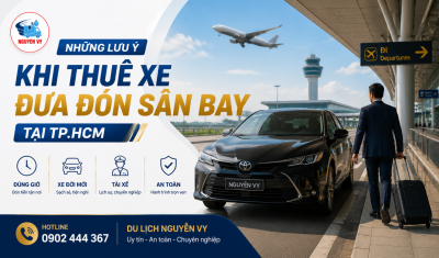 Những lưu ý khi thuê xe đưa đón sân bay tại TP.HCM